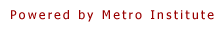 Copyright 2008  Metro Institute